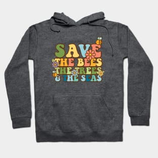 Save the Bees, The Trees, and The Seas Hoodie